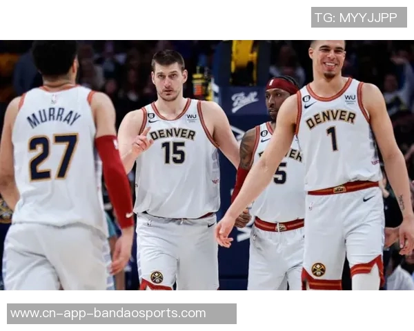 张佳玮分析掘金战术调整约基奇体力管理与布劳恩表现提升并行 张佳玮分析掘金战术调整约基奇体力管理与布劳恩表现提升并行